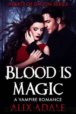 Blood is Magic: A Vampire Romance by Alix Adale
