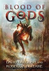 Blood of Gods by Dalglish David & Duperre Robert J