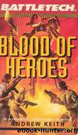 Blood of Heroes by Andrew Keith