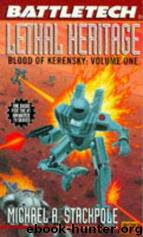 Blood of Kerensky 1: Lethal Heritage by Michael A. Stackpole