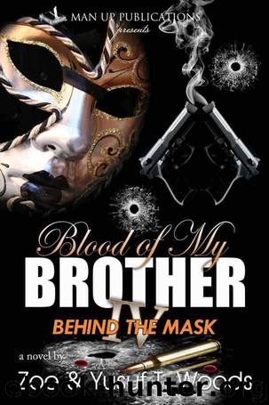 Blood of My Brother IV: Behind the Mask by Woods Yusuf;Woods Zoe