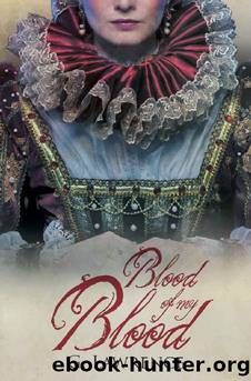 Blood of my Blood (The Elizabeth of England Chronicles Book 6) by G. Lawrence