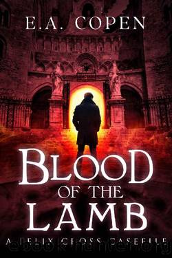 Blood of the Lamb (Felix Cross Book 3) by E.A. Copen