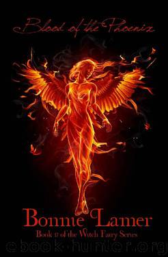 Blood of the Phoenix: Book 17 of The Witch Fairy Series by Bonnie Lamer
