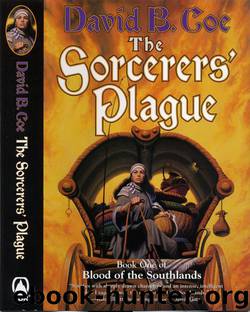 Blood of the Southlands 1 - The Sorcerer's Plague by David B. Coe