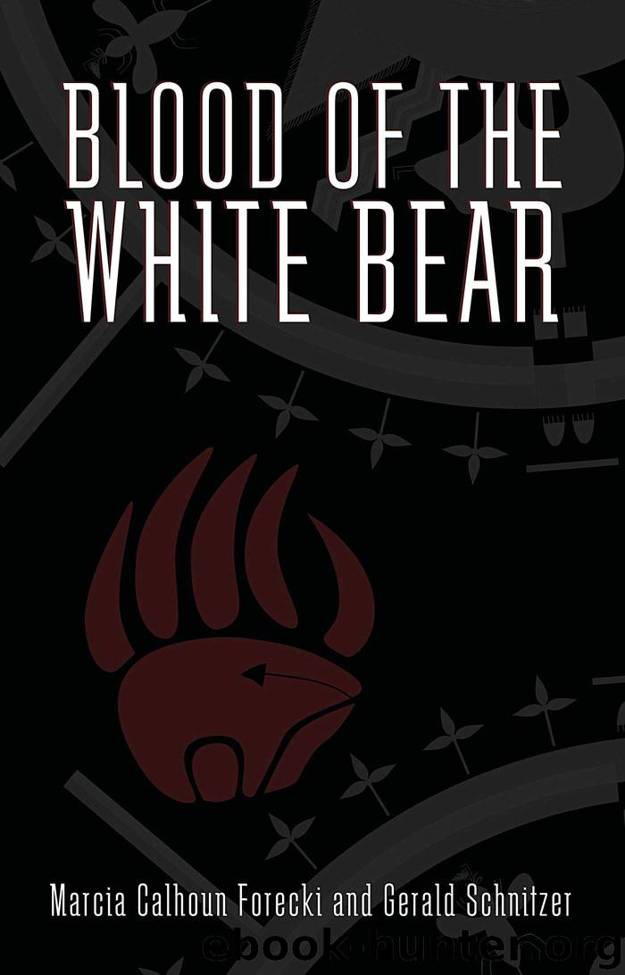 Blood of the White Bear by Marcia Calhoun Forecki & Gerald Schnitzer