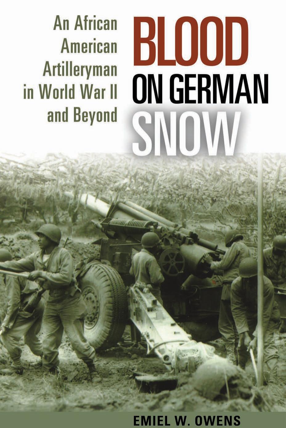 Blood on German Snow: An African American Artilleryman in World War II and Beyond by Unknow