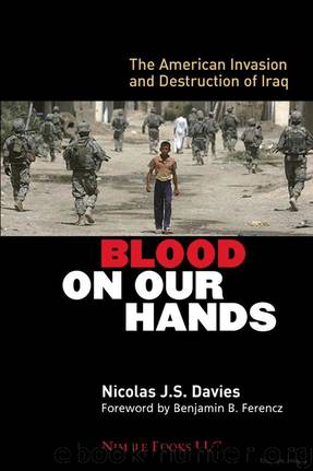 Blood on Our Hands: The American Invasion and Destruction of Iraq by Nicolas J. S. Davies