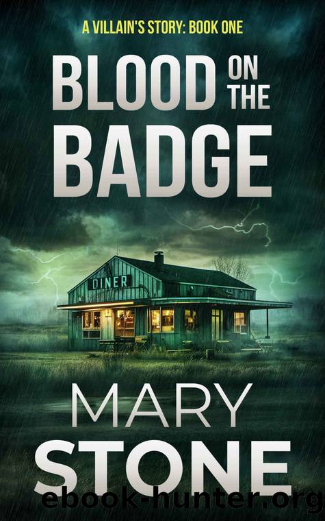 Blood on the Badge (A Villainâs Story Book 1) by Mary Stone