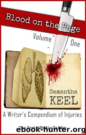 Blood on the Page Volume One: A Writer's Compendium of Injuries by Samantha Keel