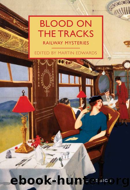 Blood on the Tracks: Railway Mysteries (British Library Crime Classics) by Martin Edwards