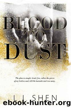 Blood to Dust by Shen L.J