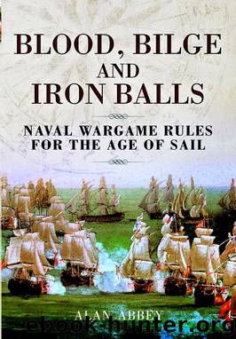 Blood, Bilge and Iron Balls by Alan Abbey