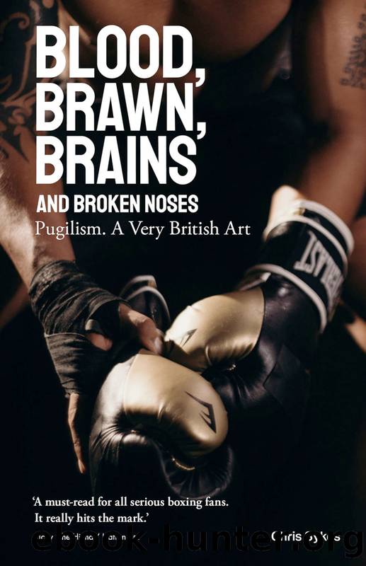 Blood, Brawn, Brains and Broken Noses: Puglism, a Very British Art by Chris Sykes;