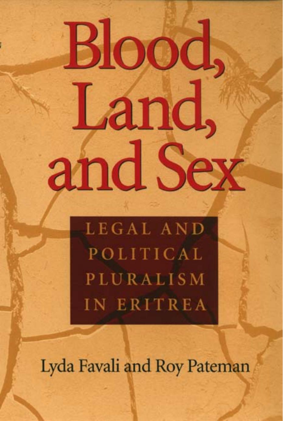 Blood, Land, and Sex: Legal and Political Pluralism in Eritrea by Lyda Favali Roy Pateman