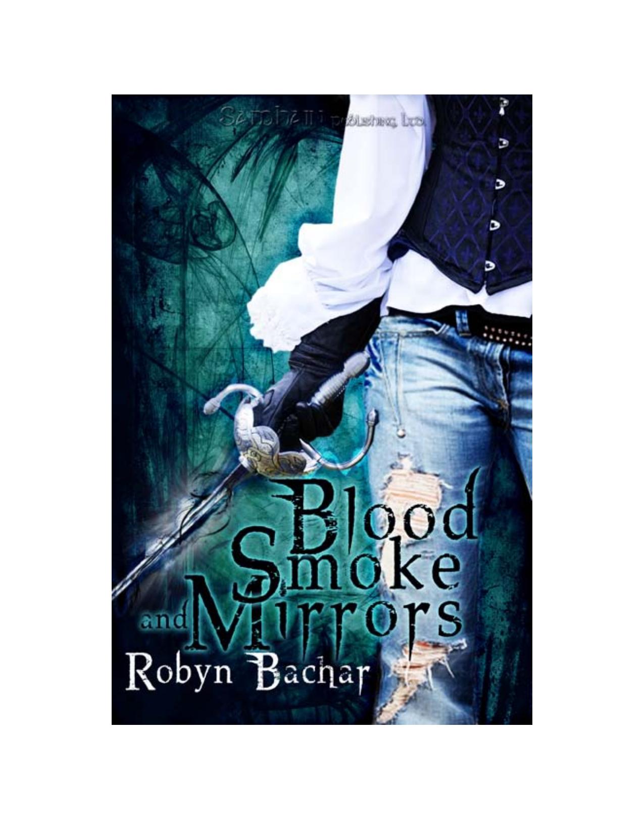 Blood, Smoke and Mirrors by Robyn Bachar