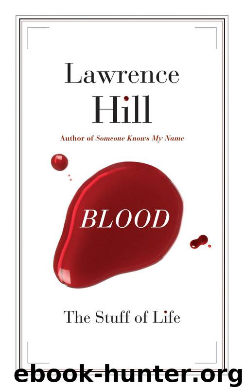 Blood: The Stuff of Life (CBC Massey Lecture) by Lawrence Hill