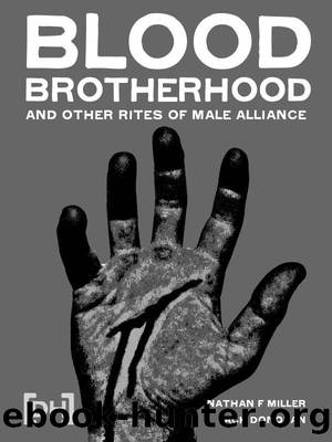 Blood-Brotherhood and Other Rites of Male Alliance by Miller Nathan F. & Donovan Jack