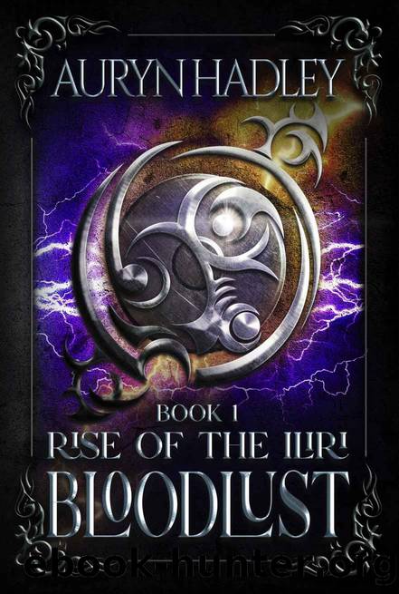 BloodLust: A Complete Epic Fantasy Series (Rise of the Iliri Book 1) by Auryn Hadley