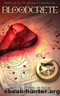 Bloodcrete (The Weirkey Chronicles Book 6) by Sarah Lin