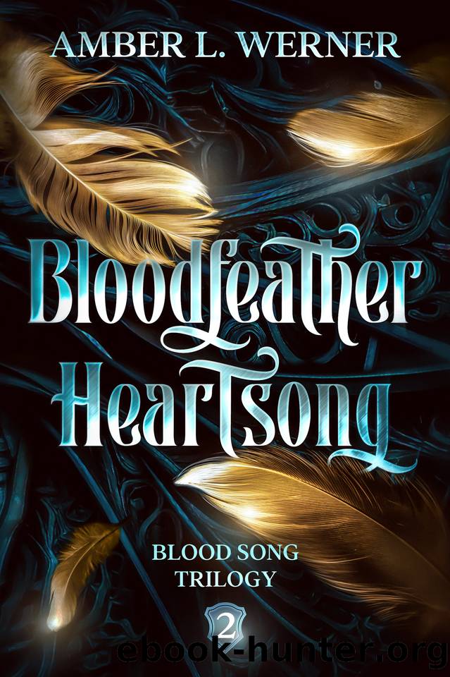 Bloodfeather Heartsong: Blood Song Trilogy 2 by Amber L. Werner