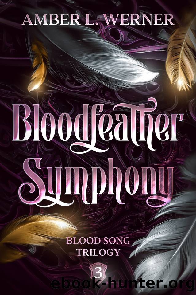 Bloodfeather Symphony: Blood Song Trilogy 3 by Amber L. Werner