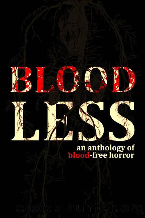 Bloodless--An Anthology of Blood-Free Horror by Various authors
