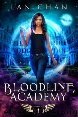 Bloodline Academy: A Young Adult Urban Fantasy Academy Novel (Bloodline Academy Book 1) by Lan Chan