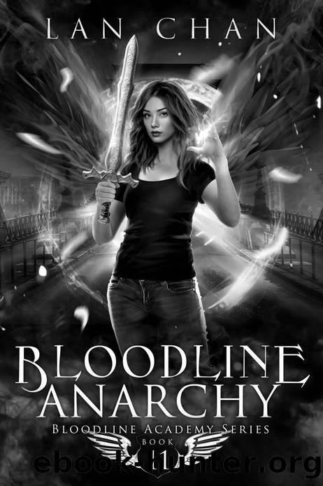 Bloodline Anarchy: A Young Adult Urban Fantasy Academy Novel (Bloodline Academy Book 11) by Lan Chan