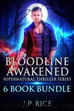 Bloodline Awakened Supernatural Thriller Series: Six Book Bundle of Urban Fantasy by J.P. Rice