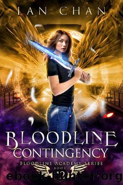 Bloodline Contingency: An Urban Fantasy Academy Novel (Bloodline Academy Book 12) by Lan Chan