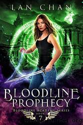 Bloodline Prophecy: An Urban Fantasy Academy Novel (Bloodline Academy Book 7) by Chan Lan