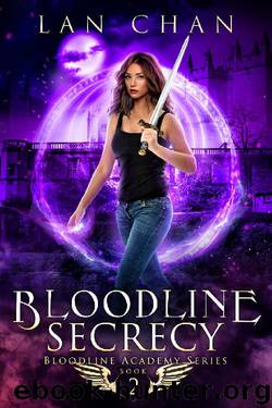 Bloodline Secrecy: A Young Adult Urban Fantasy Academy Novel (Bloodline Academy Book 2) by Lan Chan