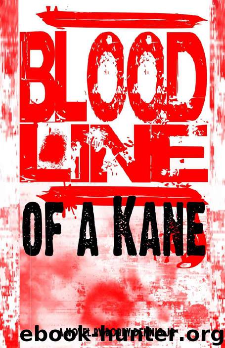 Bloodline of a Kane (Kane Family Saga, Book 1) by Bobby R Dennis Jr