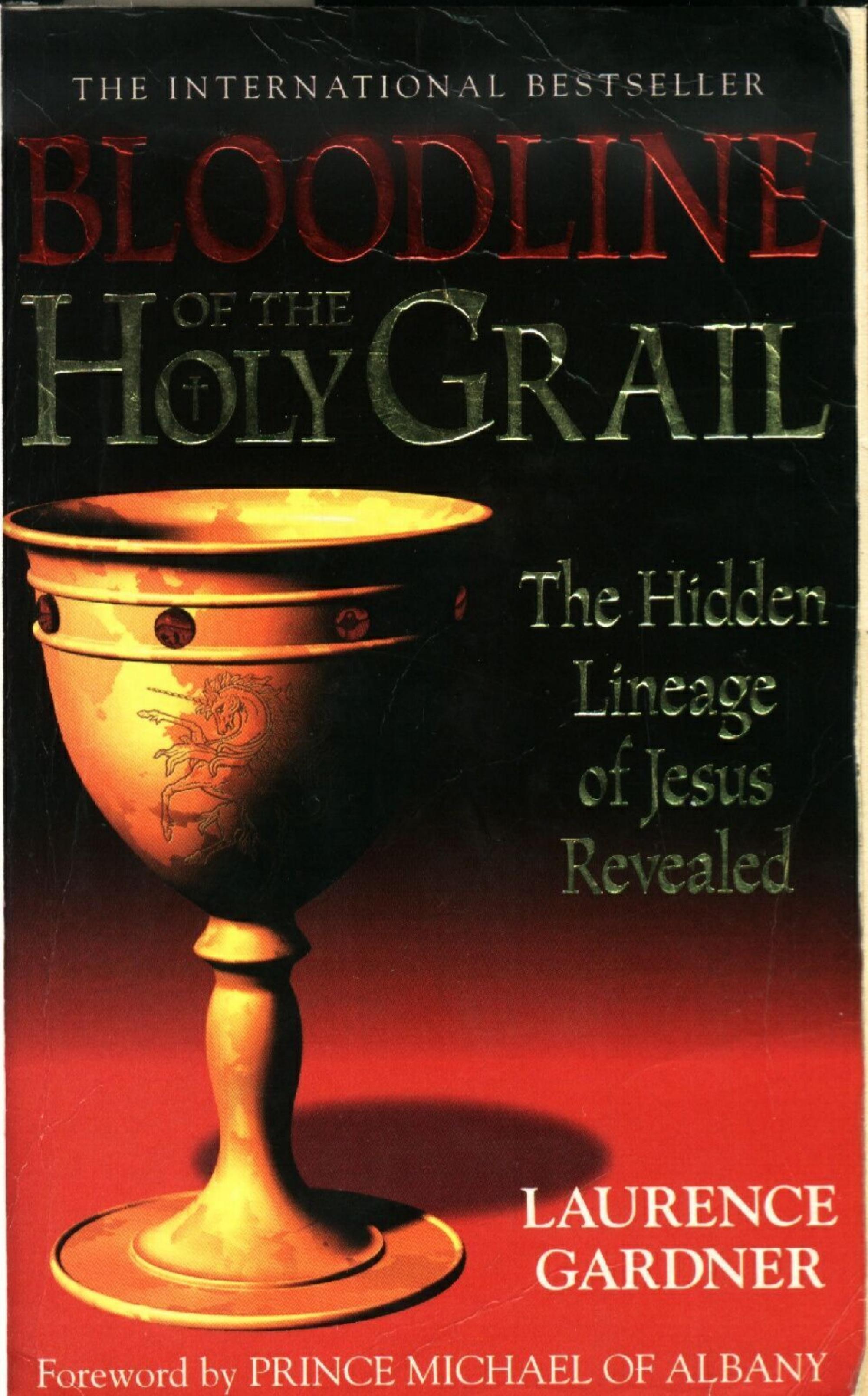 Bloodline of the Holy Grail : the hidden lineage of Jesus revealed by Laurence Gardner