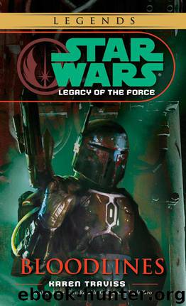 Bloodlines: Star Wars Legends (Legacy of the Force) (Star Wars: Legacy of the Force - Legends Book 2) by Traviss Karen