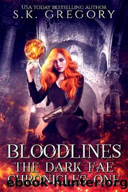 Bloodlines: The Dark Fae Chronicles Book 1 by S. K. Gregory