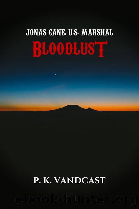 Bloodlust by P. K. Vandcast