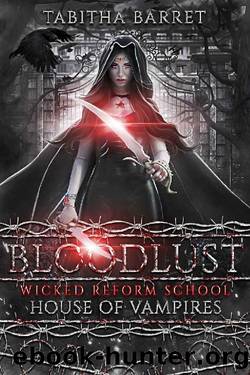Bloodlust: House of Vampires by Tabitha Barret & Wicked Reform School