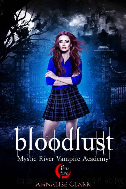 Bloodlust: Mystic River Vampire Academy (Year Two) by Annalise Clark