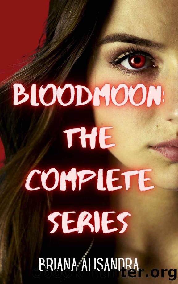 Bloodmoon: The Complete Series by Alisandra Briana