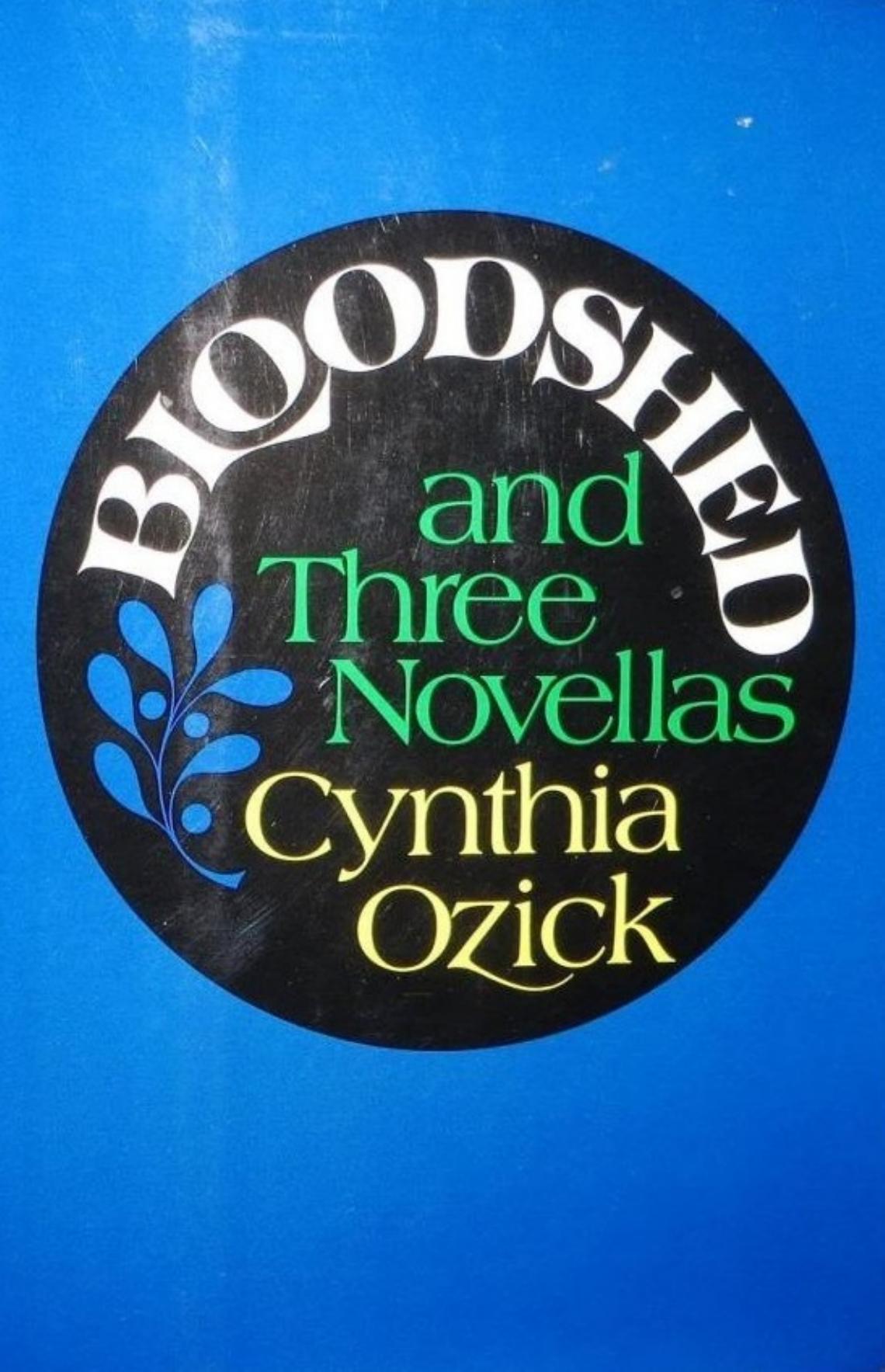 Bloodshed and Three Novellas by Cynthia Ozick