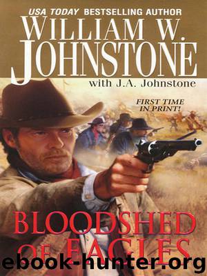 Bloodshed of Eagles by William W. Johnstone & J. A. Johnstone