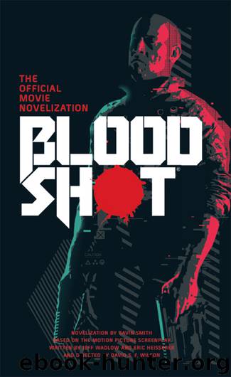 Bloodshot--The Official Movie Novelization by Gavin G. Smith