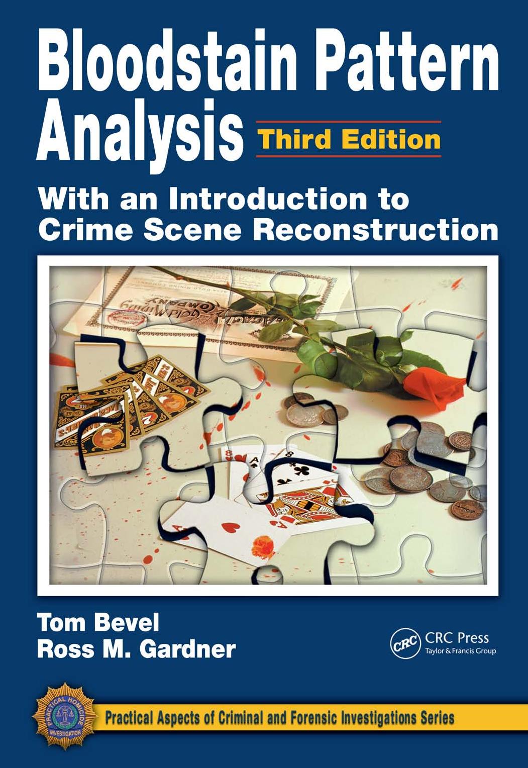 Bloodstain Pattern Analysis with an Introduction to Crime Scene.. by Tom Bevel Ross M. Gardner