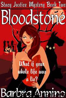 Bloodstone (A Stacy Justice Mystery) by Annino Barbra