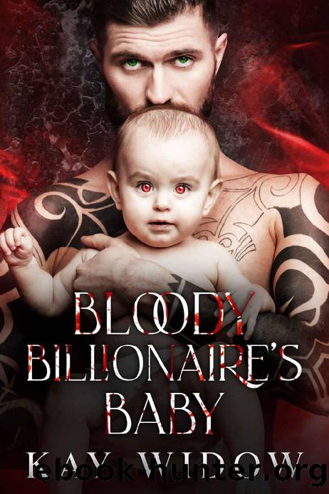 Bloody Billionaire's Baby: An Enemies to Lovers Vampire Romance by Kay Widow