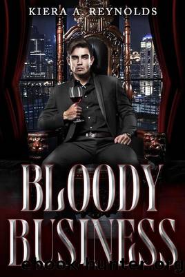 Bloody Business by Kiera A. Reynolds
