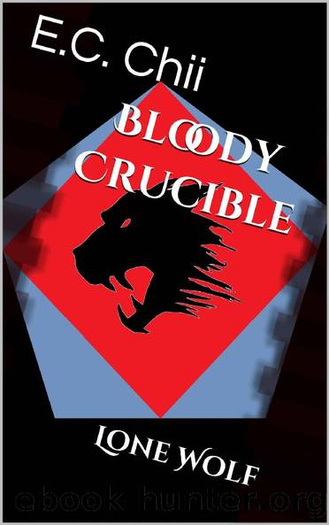 Bloody Crucible: Lone Wolf (LITRPG Series) by E.C. Chii