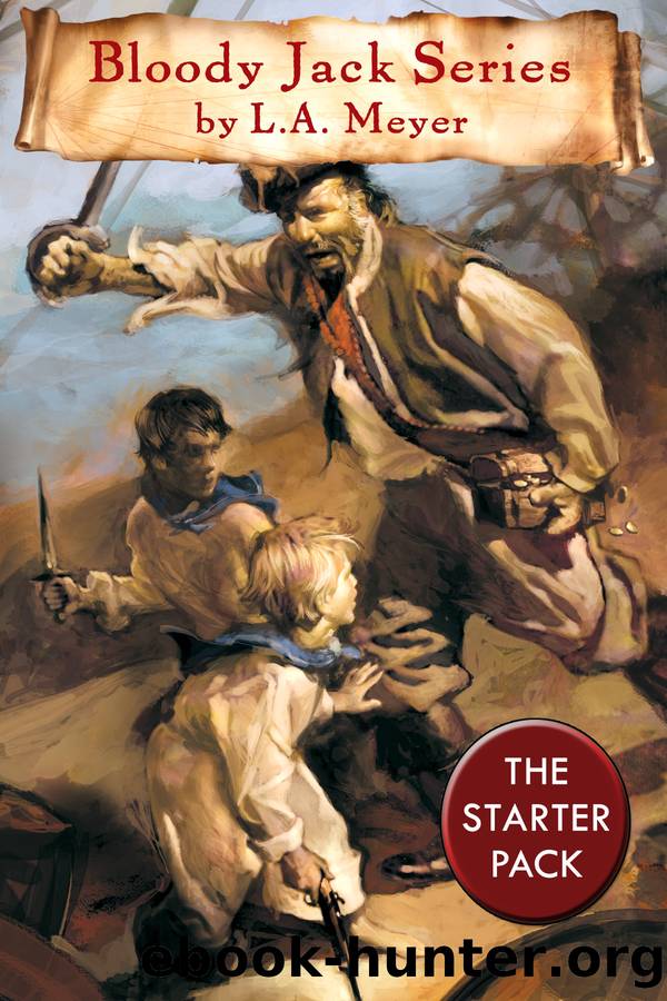 Bloody Jack Series: the First Three Books by L. A. Meyer